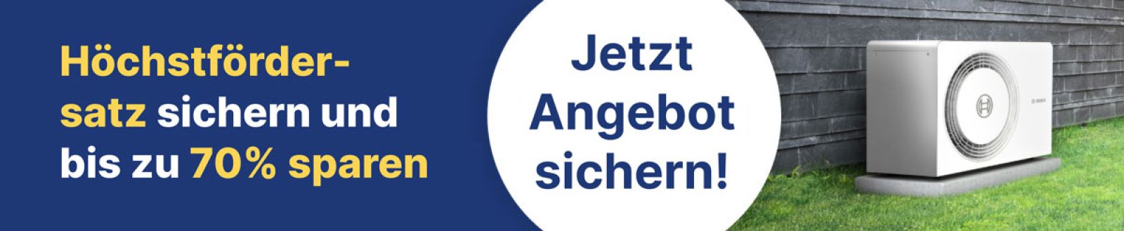 Werbegrafik mit Wärmepumpe von Bosch, Text: „Jetzt Angebot sichern – bis zu 70 % Förderung auf Wärmepumpen sichern!“